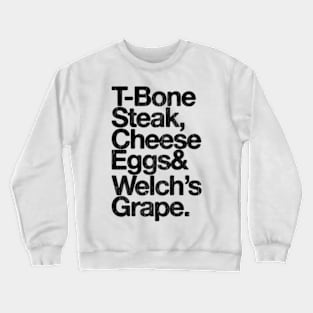 Guest Check - T-Bone Steak, Cheese Eggs, Welch's Grape Crewneck Sweatshirt